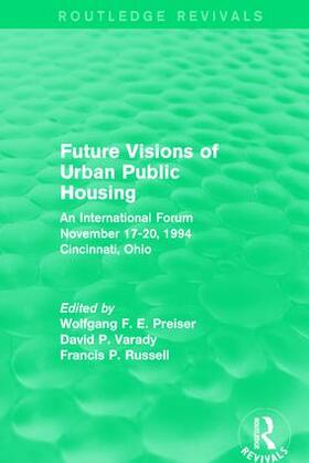 Preiser / Varady / Russell |  Future Visions of Urban Public Housing (Routledge Revivals) | Buch |  Sack Fachmedien