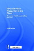 James |  Film and Video Production in the Cloud | Buch |  Sack Fachmedien