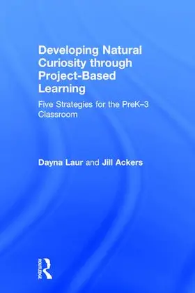 Laur / Ackers |  Developing Natural Curiosity through Project-Based Learning | Buch |  Sack Fachmedien
