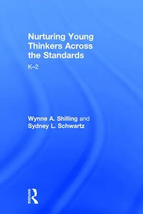 Shilling / Schwartz |  Nurturing Young Thinkers Across the Standards | Buch |  Sack Fachmedien