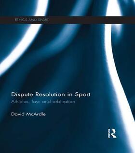 McArdle | Dispute Resolution in Sport | Buch | 978-1-138-69519-1 | sack.de