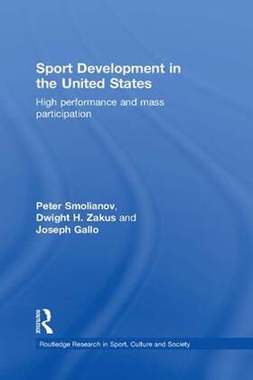 Smolianov / Zakus / Gallo |  Sport Development in the United States | Buch |  Sack Fachmedien