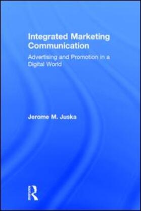 Juska | Integrated Marketing Communication | Buch | 978-1-138-69543-6 | sack.de