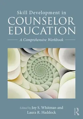 Whitman / Haddock | Skill Development in Counselor Education | Buch | 978-1-138-69555-9 | www.sack.de