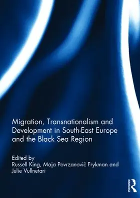 King / Frykman / Vullnetari |  Migration, transnationalism and Development in South-East Europe and the Black Sea Region | Buch |  Sack Fachmedien