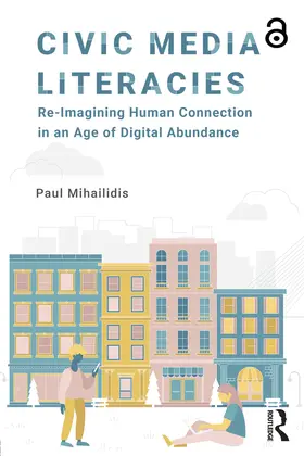 Mihailidis | Civic Media Literacies | Buch | 978-1-138-69581-8 | sack.de