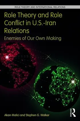 Malici / Walker |  Role Theory and Role Conflict in U.S.-Iran Relations | Buch |  Sack Fachmedien