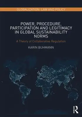 Buhmann |  Power, Procedure, Participation and Legitimacy in Global Sustainability Norms | Buch |  Sack Fachmedien