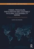 Buhmann |  Power, Procedure, Participation and Legitimacy in Global Sustainability Norms: A Theory of Collaborative Regulation | Buch |  Sack Fachmedien