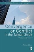 Cole |  Convergence or Conflict in the Taiwan Strait | Buch |  Sack Fachmedien