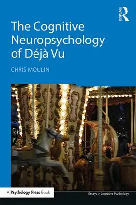 Moulin |  The Cognitive Neuropsychology of Deja Vu | Buch |  Sack Fachmedien