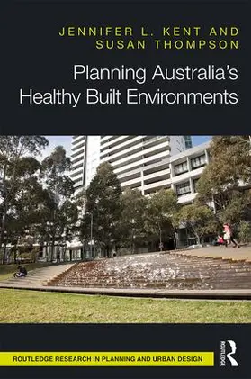 Kent / Thompson |  Planning Australia's Healthy Built Environments | Buch |  Sack Fachmedien