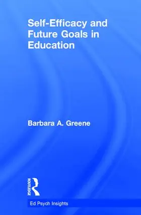 Greene |  Self-Efficacy and Future Goals in Education | Buch |  Sack Fachmedien