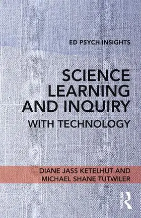 Ketelhut / Tutwiler |  Science Learning and Inquiry with Technology | Buch |  Sack Fachmedien