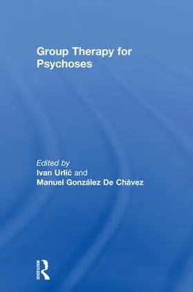 Urli¿ / Urlic / De Chavez |  Group Therapy for Psychoses | Buch |  Sack Fachmedien