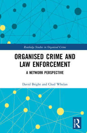 Whelan / Bright | Organised Crime and Law Enforcement | Buch | 978-1-138-69711-9 | sack.de