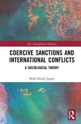 Jaeger |  Coercive Sanctions and International Conflicts | Buch |  Sack Fachmedien