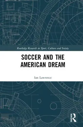 Lawrence |  Soccer and the American Dream | Buch |  Sack Fachmedien