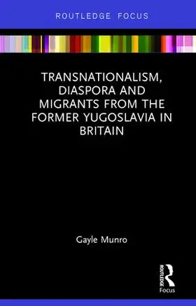 Munro |  Transnationalism, Diaspora and Migrants from the former Yugoslavia in Britain | Buch |  Sack Fachmedien