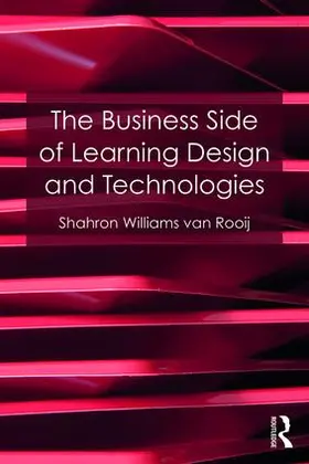 Williams van Rooij | The Business Side of Learning Design and Technologies | Buch | 978-1-138-69818-5 | sack.de
