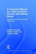Morgan / Mills / Kroner |  A Treatment Manual for Justice Involved Persons with Mental Illness | Buch |  Sack Fachmedien