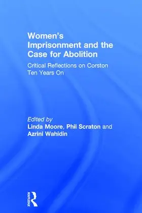 Moore / Scraton / Wahidin |  Women's Imprisonment and the Case for Abolition | Buch |  Sack Fachmedien