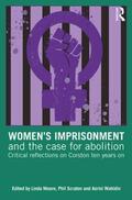 Moore / Scraton / Wahidin |  Women's Imprisonment and the Case for Abolition | Buch |  Sack Fachmedien