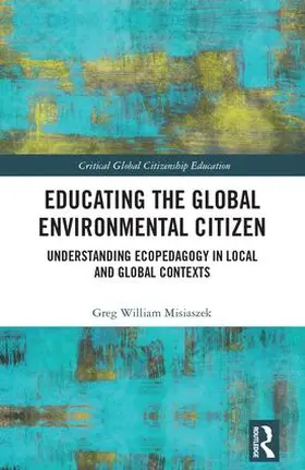 Misiaszek | Educating the Global Environmental Citizen | Buch | 978-1-138-70089-5 | www.sack.de