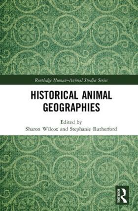 Wilcox / Rutherford | Historical Animal Geographies | Buch | 978-1-138-70117-5 | sack.de