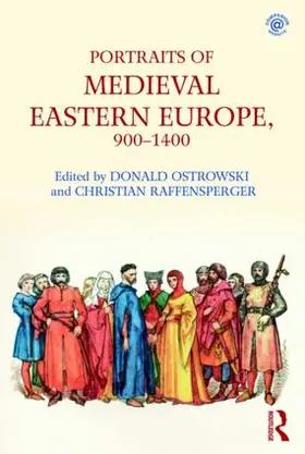Ostrowski / Raffensperger | Portraits of Medieval Eastern Europe, 900-1400 | Buch | 978-1-138-70120-5 | www.sack.de