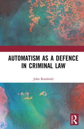 Rumbold |  Automatism as a Defence | Buch |  Sack Fachmedien