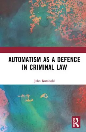 Rumbold | Automatism as a Defence | Buch | 978-1-138-70163-2 | sack.de