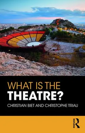Biet / Triau |  What is the Theatre? | Buch |  Sack Fachmedien