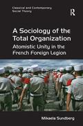 Sundberg |  A Sociology of the Total Organization | Buch |  Sack Fachmedien
