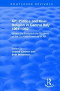 Williamson / Cannon |  Art, Politics and Civic Religion in Central Italy, 1261-1352 | Buch |  Sack Fachmedien