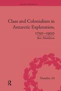 Maddison |  Class and Colonialism in Antarctic Exploration, 1750-1920 | Buch |  Sack Fachmedien