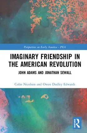 Nicolson / Dudley Edwards |  Imaginary Friendship in the American Revolution | Buch |  Sack Fachmedien