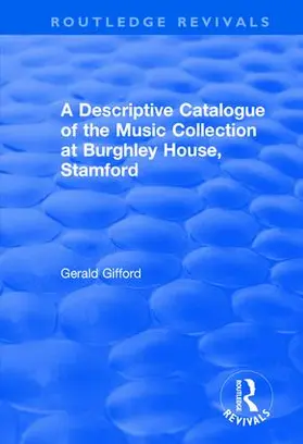 Gifford |  A Descriptive Catalogue of the Music Collection at Burghley House, Stamford | Buch |  Sack Fachmedien