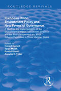 Heinelt |  European Union Environment Policy and New Forms of Governance: A Study of the Implementation of the Environmental Impact Assessment Directive and the Eco-management and Audit Scheme Regulation in Three Member States | Buch |  Sack Fachmedien