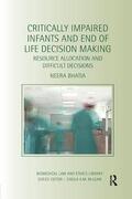 Bhatia |  Critically Impaired Infants and End of Life Decision Making | Buch |  Sack Fachmedien
