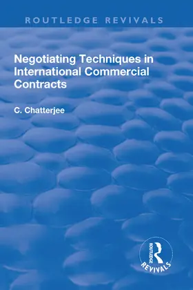 Chatterjee |  Negotiating Techniques in International Commercial Contracts | Buch |  Sack Fachmedien
