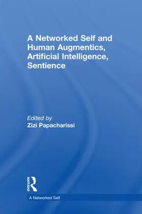 Papacharissi |  A Networked Self and Human Augmentics, Artificial Intelligence, Sentience | Buch |  Sack Fachmedien