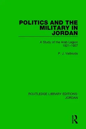 Vatikiotis | Politics and the Military in Jordan | Buch | 978-1-138-70645-3 | sack.de