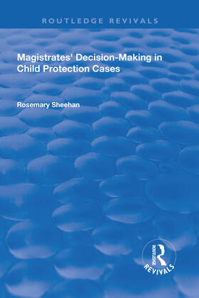 Sheehan | Magistrates' Decision-Making in Child Protection Cases | Buch | 978-1-138-70673-6 | sack.de