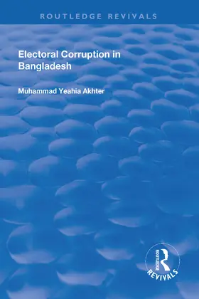 Akhter |  Electoral Corruption in Bangladesh | Buch |  Sack Fachmedien