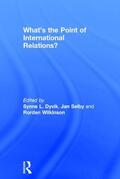 Dyvik / Selby / Wilkinson |  What's the Point of International Relations? | Buch |  Sack Fachmedien