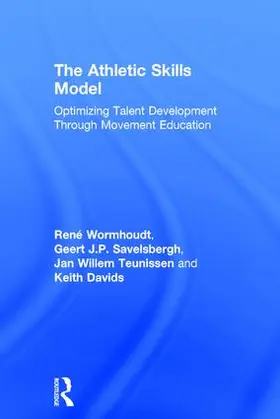 Wormhoudt / Savelsbergh / Teunissen | The Athletic Skills Model | Buch | 978-1-138-70732-0 | sack.de