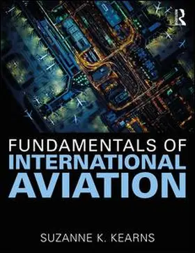 Kearns | Fundamentals of International Aviation | Buch | 978-1-138-70897-6 | sack.de