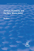 Ward |  Justice, Humanity and the New World Order | Buch |  Sack Fachmedien