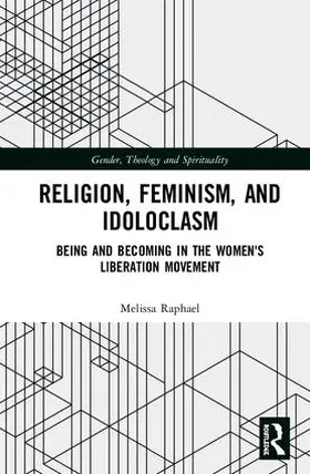 Raphael |  Religion, Feminism, and Idoloclasm | Buch |  Sack Fachmedien